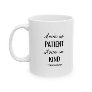 Home love is patient, love is kind mug 1 corinthians 13:4